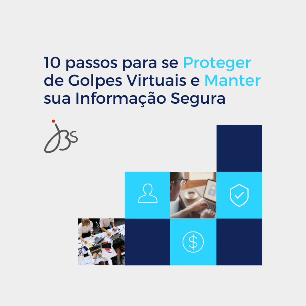 10 passos para se Proteger de Golpes Virtuais e Manter sua Informação Segura